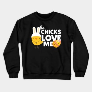 The Chicks Love Me Crewneck Sweatshirt